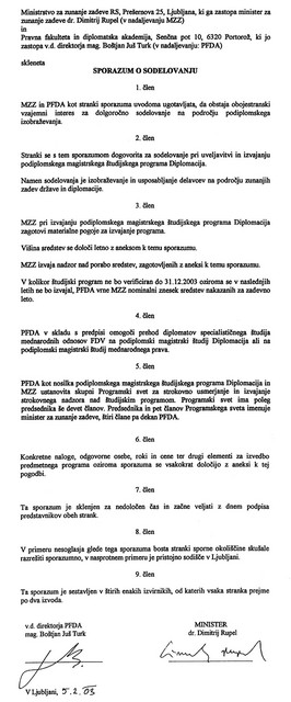 Obojestranski interes - Minister Rupel je v imenu zunanjega ministrstva podpisal sporazum o sodelovanju, ki vključuje tudi zagotovitev materialnih možnosti za izvajanje študijskega programa