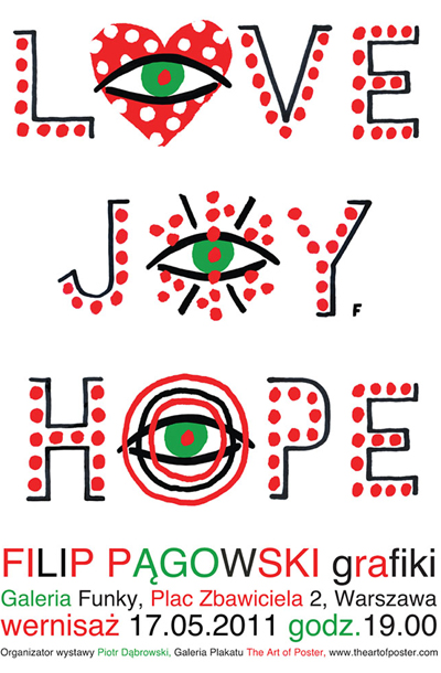 Love Joy Hope, plakat za razstavo Filipa Pagowskega v Varšavi 2011.