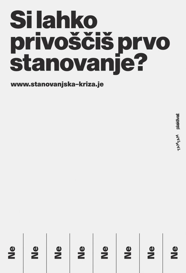 Utilitarni, neestetizirani mestni plakati, ki so jih Ljudje ustvarili v sodelovanju z gibanjem Kje bomo pa jutri spali?, stavijo predvsem na jasno in neposredno podajanje sporočila. 