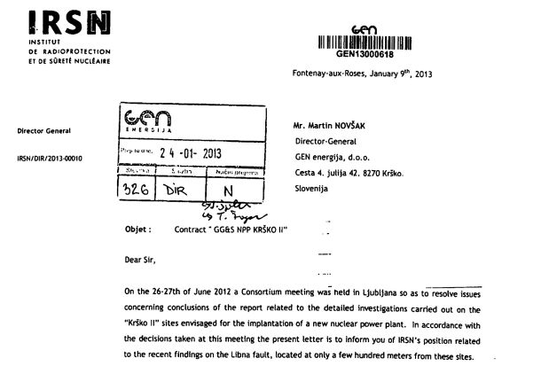 »Te nove in resne ugotovitve ne omogočajo pozitivnega zaključka o primernosti lokacij Krško II za postavitev nove jedrske elektrarne,« je francoski nacionalni inštitut za jedrska in radiološka tveganja IRSN januarja 2013 zapisal v dvostranskem dopisu takratnemu direktorju Gen energije Martinu Novšaku. IRSN je nato izstopil iz konzorcija, ki je v okolici Krškega opravljal raziskave o primernosti lokacije za morebitno drugo jedrsko elektrarno.
